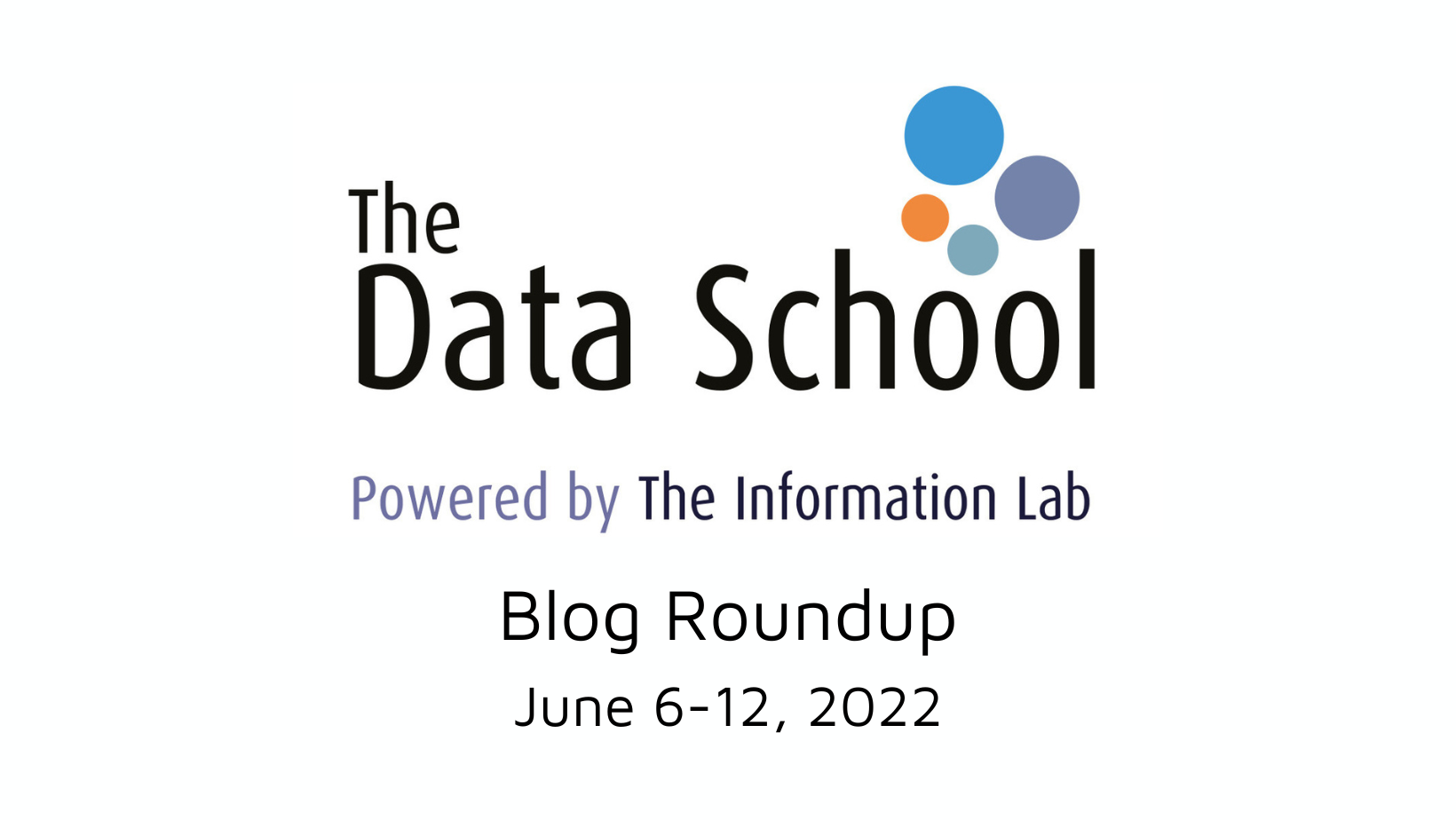 Data School Roundup - June 6-12, 2022 - The Data School