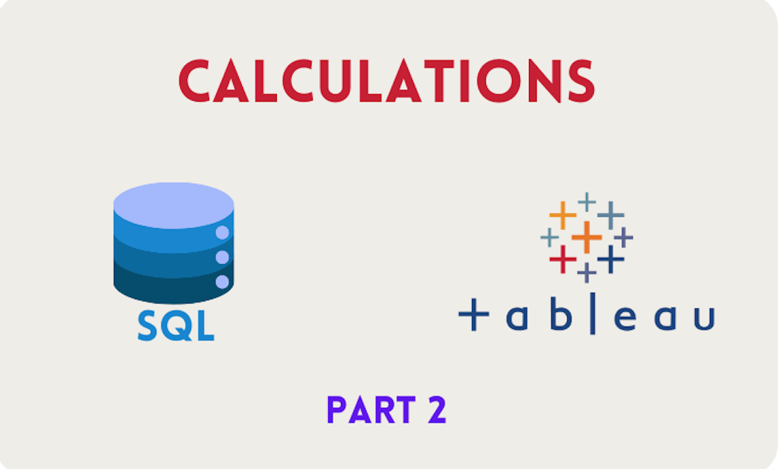 Calculations in SQL and Tableau - Part 2 - The Data School